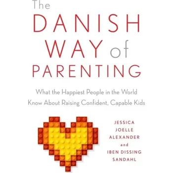 The Danish Way of Parenting - Alexander, Jessica Joelle [EN] (2016, Brožovaná, Penguin Books)