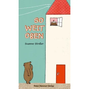 První čtění So weit oben - Straßer, Susanne [DE] (2024, Formát desky, Peter Hammer Verlag GmbH)