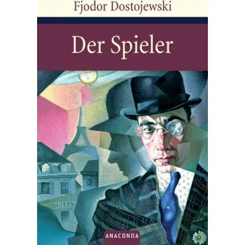 Der Spieler - Dostojewskij, Fjodor M. [DE] (2005,, Vázaná, Anaconda)