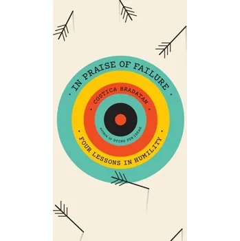 Literární biografie In Praise of Failure - Bradatan, Costica [EN] (2023, Firma, Harvard University Press)