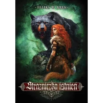 Strażniczka Istnień - Kres Feliks W.