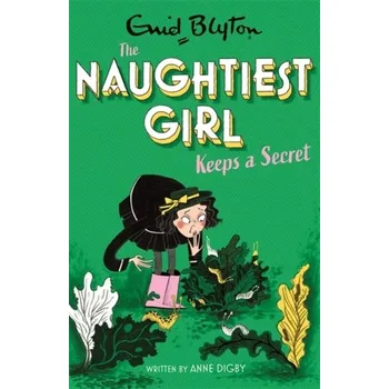 The Naughtiest Girl: Naughtiest Girl Keeps A Secret - Digby, Anne [EN] (2021, Měkká, Hachette Children's Group)
