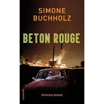 Beton Rouge - Buchholz, Simone [DE] (2019, Brožovaná, Suhrkamp Verlag AG)