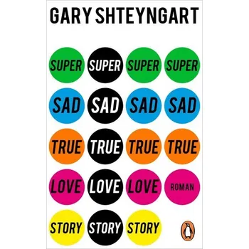 Super Sad True Love Story - Gary Shteyngart [DE] (2022, Měkká, Penguin TB Verlag)