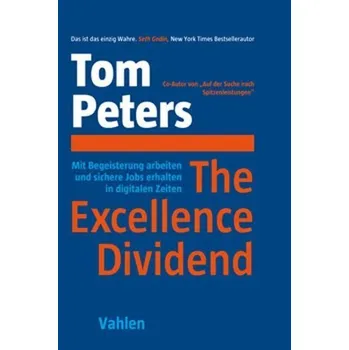 The Excellence Dividend - Peters, Tom [DE] (2020, Firma, Vahlen Franz GmbH)