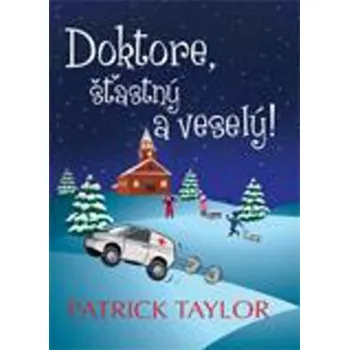Doktore, šťastný a veselý! - Patrick Taylor [CS] (Brožovaná bez přebalu lesklá, Leda)