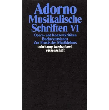 Musikalische Schriften. Tl.6 - Theodor W. Adorno [DE] (2003, Brožovaná / brožovaná, Suhrkamp)