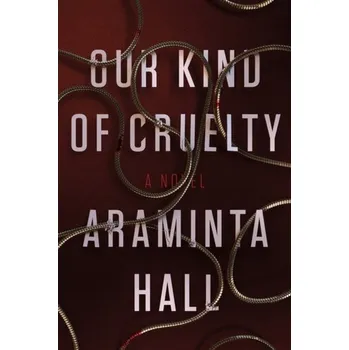 Umění Our Kind of Cruelty - Hall, Araminta [EN] (2018, Brožovaná, Macmillan USA)