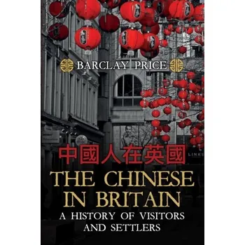 The Chinese in Britain - Price, Barclay