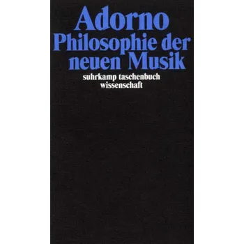Philosophie der neuen Musik - Theodor W. Adorno [DE] (2003, Brožovaná / brožovaná, Suhrkamp)