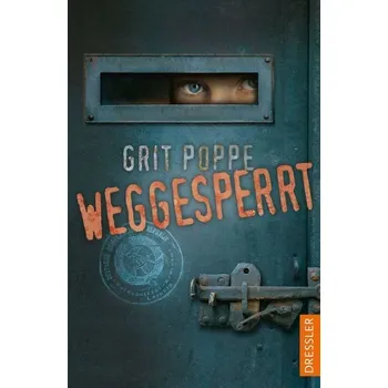 Weggesperrt - Poppe, Grit [DE] (2022, Měkká, Dressler)