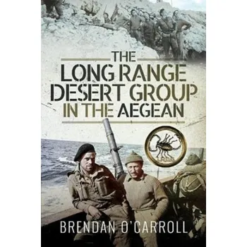 The Long Range Desert Group in the Aegean - Carroll, Brendan G. [EN] (2021, Měkká, Pen & Sword Books Ltd)