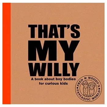 That's My Willy - Waldron, Alex [EN] (2019, Brožovaná, Ruby Tuesday Books Ltd)