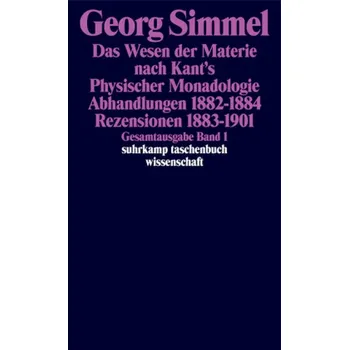 Das Wesen der Materie nach Kant's Physischer Monadologie. Abhandlungen. Rezensionen - Simmel, Georg [DE] (2000, Brožovaná / brožovaná, Suhrkamp)