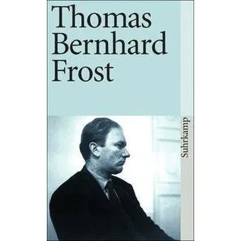 Frost - Thomas Bernhard [DE] (2014, Brožovaná, Suhrkamp)