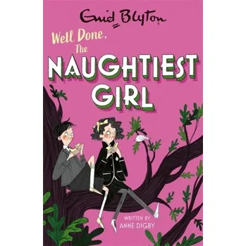 The Naughtiest Girl: Well Done, The Naughtiest Girl - Digby, Anne