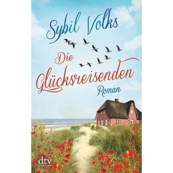 Die Glücksreisenden - Volks, Sybil [DE] (2020, Brožovaná / brožovaná, dtv Verlagsgesellschaft)
