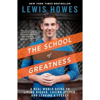 The School of Greatness - Howes, Lewis