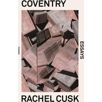 Coventry - Rachel Cusk [EN] (2020, Brožovaná, Picador)