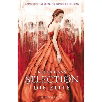 Selection - Die Elite - Kiera Cass [DE] (2014, Vázaná, FISCHER Sauerländer)