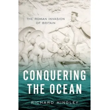 Populárně naučná literatura pro dospělé Conquering the Ocean - Hingley, Richard
