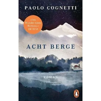 Acht Berge - Cognetti, Paolo [DE] (2018, Brožovaná, Penguin TB Verlag)