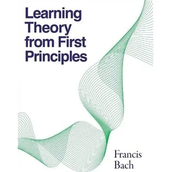 Cizojazyčná kniha Learning Theory from First Principles - Bach, Francis