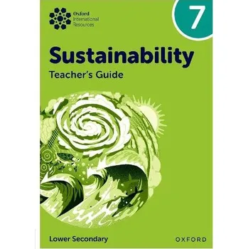 Učebnice Oxford International Sustainability: Teacher's Guide 7 (Lower Secondary) - Tudor, Rebecca a Waters, Harry a Cloud, Jaimie P.