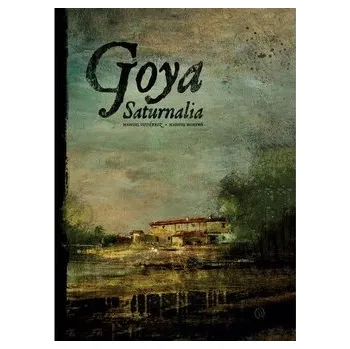 Komiks pro dospělé Goya. Saturnalia - Gutiérrez Aragón, Manuel