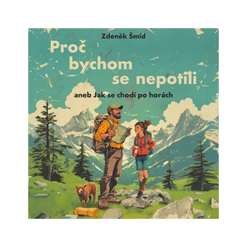 Proč bychom se nepotili aneb Jak se chodí po horách MP3 download