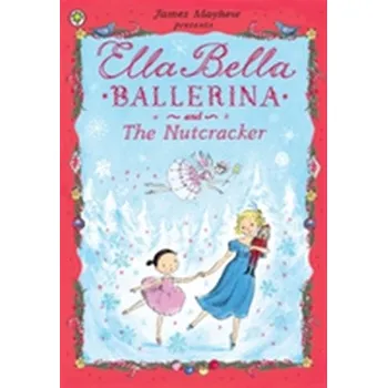 První čtění Ella Bella Ballerina and the Nutcracker - Mayhew, James