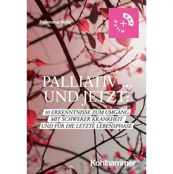 Palliativ ... und jetzt? - Voltz, Raymond
