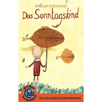 První čtění Das Sonntagskind - Köhlmeier, Michael [DE] (2021, Měkká, Obelisk Verlag)
