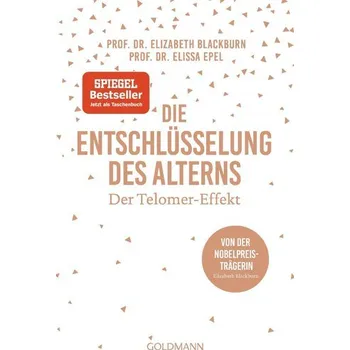 Die Entschlüsselung des Alterns - Blackburn, Elizabeth [DE] (2019, Brožovaná, Goldmann TB)