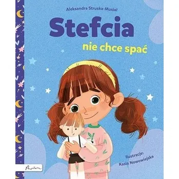 Pohádka Stefcia nie chce spać - Aleksandra Struska-Musiał