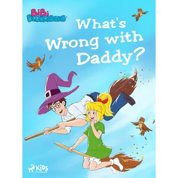 Kniha Bibi Blocksberg – What's Wrong with Daddy? Ekniha