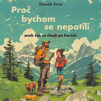 Proč bychom se nepotili aneb Jak se chodí po horách Audiokniha