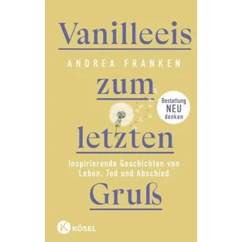 Osobní rozvoj Vanilleeis zum letzten Gruß - Franken, Andrea