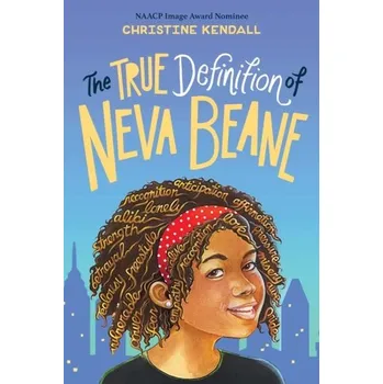 The True Definition of Neva Beane - Kendall, Christine