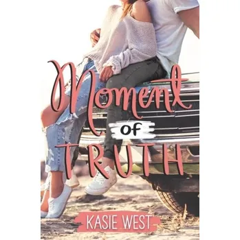 Moment of Truth - West, Kasie