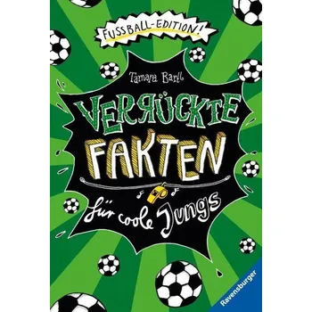 První čtění Verrückte Fakten für coole Jungs. Fußball-Edition - Bartl, Tamara
