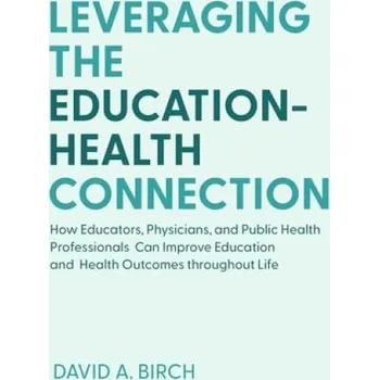 Cizojazyčná kniha Leveraging the Education-Health Connection - Birch, David A.
