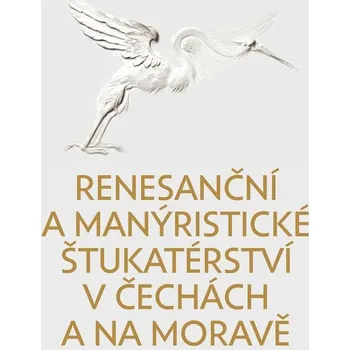 Kniha Renesanční a manýristické štukatérství na Moravě