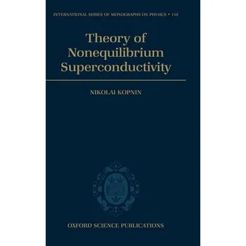 Theory of Nonequilibrium Superconductivity - Kopnin, Nikolai B