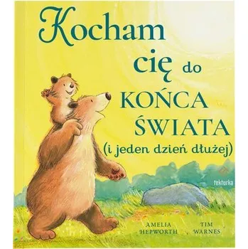 Pohádka Kocham cię do końca świata (i jeden dzień dłużej) - Hepworth, Amelia