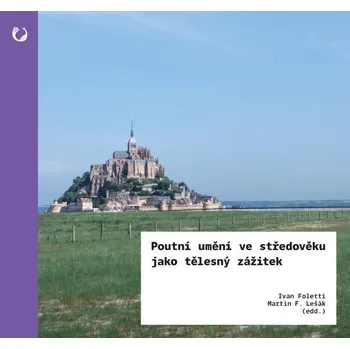 Kniha Poutní umění ve středověku jako tělesný zážitek