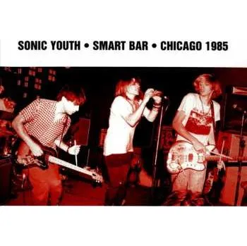 Zahraniční hudba CD Sonic Youth: Smart Bar - Chicago 1985 2012