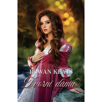 Dvorní dáma - Rowan Keats
