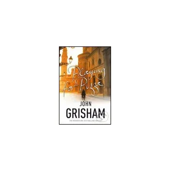 Beletrie pro dospělé Playing for Pizza - John Grisham Random House