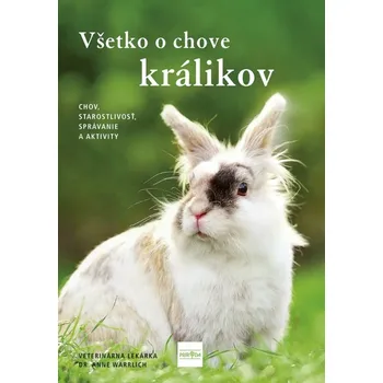 Chovatelství Všetko o chove králikov - Anne Warrlich
